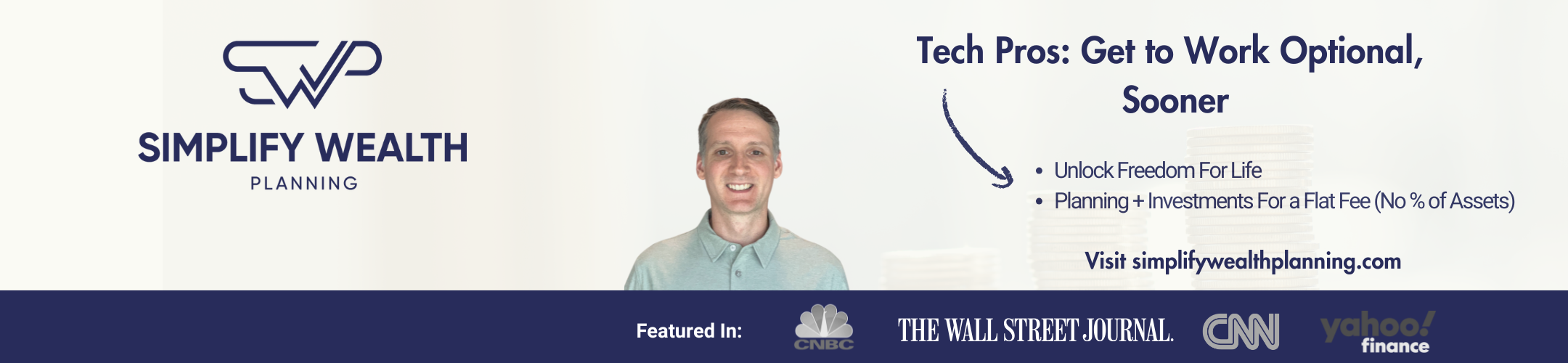 A banner for Simplify Wealth Planning shows a smiling man in a button-up shirt, text promoting financial freedom for tech professionals, and logos of CNBC, The Wall Street Journal, CNN, and Yahoo! Finance at the bottom.